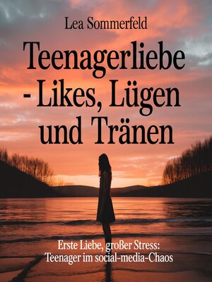 cover image of Teenagerliebe – Likes, Lügen und Tränen
